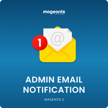 Magento 2 Admin Email Notification – Receive Real-Time Alerts for Store Activities