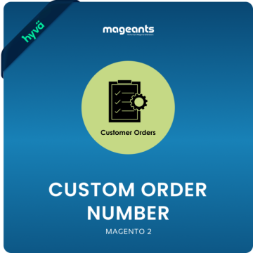 Magento 2 Custom Order Number - Set up custom numbers for all orders, invoices, shipments, and credit memos