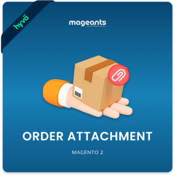 Magento 2 Order Attachment – Allow Customers to Upload Files with Orders