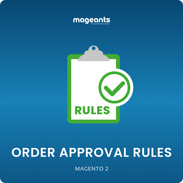 Order Approval Rules For Magento 2