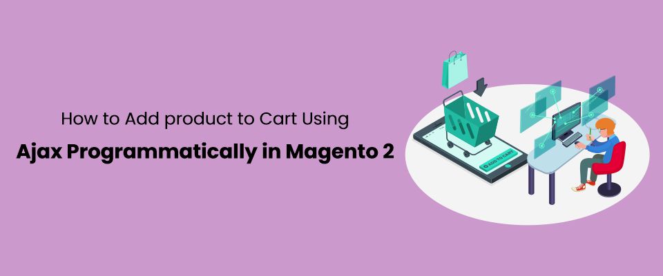 How to Add Products to Cart Using Ajax in Magento 2? | MageAnts