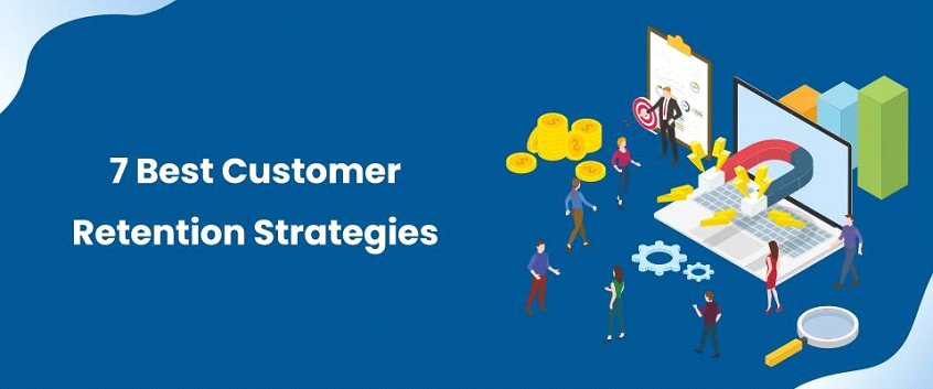7 Best Customer Retention Strategies For Retail | MageAnts
