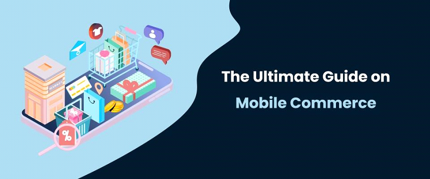 The Ultimate Guide on Mobile Commerce | MageAnts