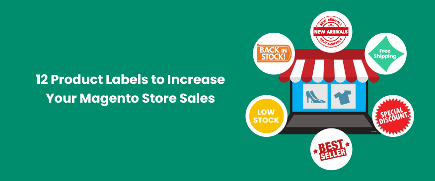 The 12 Product Labels to Increase Purchases on Your Magento Store