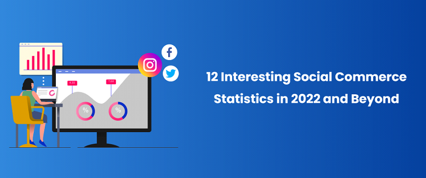 12 Social Commerce Statistics for 2022