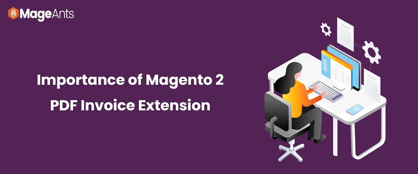 Create Customized PDF Invoice For Your Magento 2 | MageAnts