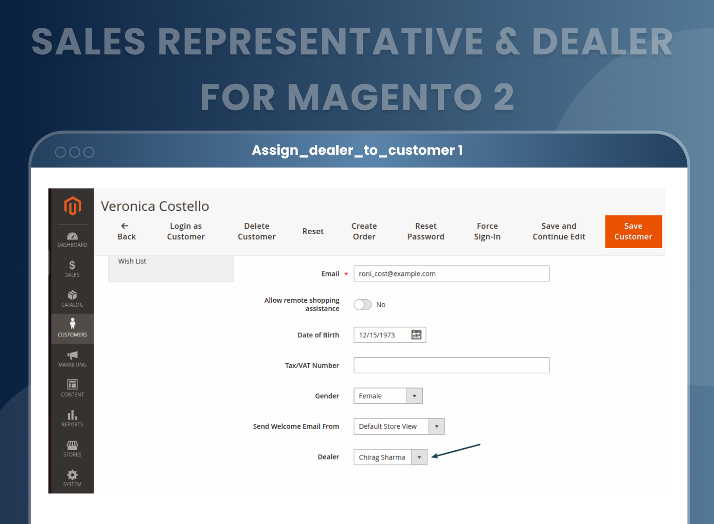 Assign Dedicated Dealers or Sales Reps to Customers Easily Assign Dedicated Dealers or Sales Reps to Customers Easily
